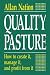 Read more about Quality Pasture: How to Create It, Manage It & Profit from It at Amazon.com