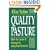 Quality Pasture: How to Create It, Manage It & Profit from It