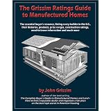 The Grissim Ratings Guide to Manufactured Homes: The Essential Buyer's Resource, Listing Every Builder in the U.S., Their Histories, Products, Price ... Need-to-Know Information and Much More