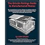 The Grissim Ratings Guide to Manufactured Homes: The Essential Buyer's Resource, Listing Every Builder in the U.S., Their Histories, Products, Price Ranges, ... Need-to-Know Information and Much More