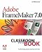 Adobe FrameMaker 7.0 Classroom in a Book