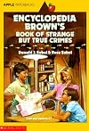 Encyclopedia Brown's Book Of Strange But True Crimes (An Apple Paperback)