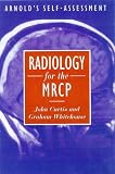 Radiology for the MRCP (Self-assessment)