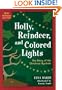 Holly, Reindeer, and Colored Lights: The Story of the Christmas Symbols