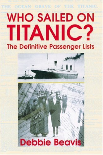 WHO SAILED ON TITANIC?: The Definitive Passenger List under Ships & Shipwrecks in The Books Store