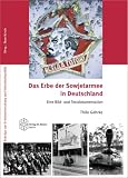 Das Erbe der Sowjetarmee in Deutschland