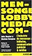 L'industrie du mensonge : Lobbying, communication, publicit� et m�dias