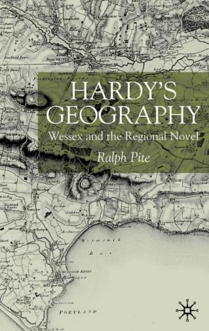 Hardy's Geography: Wessex and the Regional Novel