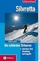 Silvretta. Die schönsten Skitouren: Zwischen Tirol, Vorarlberg und Engadin