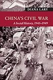 China's Civil War : A Social History, 1945-1949