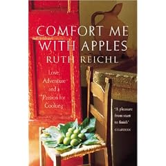 Comfort Me with Apples: Love, Adventure and a Passion for Cooking: A Journey Through Life, Love and Truffles