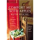Comfort Me with Apples: Love, Adventure and a Passion for Cooking: A Journey Through Life, Love and Truffles