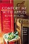 Comfort Me With Apples: Love, Adventure and a Passion for Cooking: A Journey Through Life, Love and Truffles