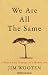 We Are All the Same: A Boy's Courage and a Mother's Love (Unabridged) width=