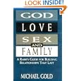 God, Love, Sex, and Family: A Rabbi's Guide for Building Relationships That Last by Michael Gold