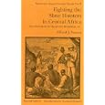 Fighting the Slave Hunters in Central Africa: A Record of Twenty-Six Years of Travel and... by Alfred J. Swann