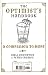 The Optimist's/Pessimist's Handbook: A Companion to Hope/Despair