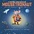 Mousetronaut: Based on a (Partially) True Story
