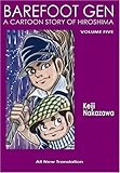 Barefoot Gen Volume Five: The Never-Ending War (Paperback)