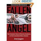 Fallen Angel: The Unlikely Rise of Walter Stadnick and the Canadian Hells Angels by Jerry Langton