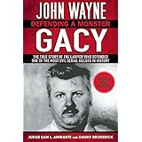 john wayne gacy defending a monster