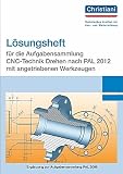 Produkt-Bild: Aufgabensammlung CNC-Technik Drehen nach PAL 2012 mit angetriebenen Werkzeugen : L&ouml;sungsheft