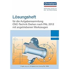 Aufgabensammlung CNC-Technik Drehen nach PAL 2012 mit angetriebenen Werkzeugen : L�sungsheft