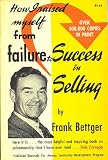 How I Raised Myself from Failure to Success in Selling
