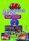 A wyddoch chi am ... rygbi Cymru?