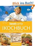 Das Landpartie Kochbuch. Die 100 k�stlichsten Rezepte
