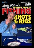 Geoff Wilson's Complete Book of Fishing Knots & Rigs