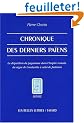 Chronique des derniers pa�ens. La disparition du paganisme dans l'Empire romain, du r�gne de Constantin � celui de Justinien