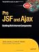 Pro JSF and Ajax: Building Rich Internet Components