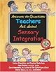 Answers to Questions Teachers Ask about Sensory Integration: Forms, Checklists, and Practical Tools for Teachers and Parents