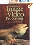 Handbook of Image and Video Processing (Communications, Networking and Multimedia)