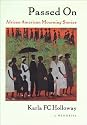 Passed on: African American Mourning Stories: A Memorial (a John Hope Franklin Center Book)