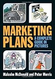 Marketing plans : a complete guide in pictures