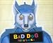 Bad Dog