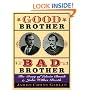 Good Brother, Bad Brother: The Story of Edwin Booth and John Wilkes Booth