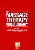 THE MASSAGE THERAPY VIDEO LIBRARY: Vol. 5 - Athletic Massage ( An Overview)
