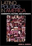 Latino Politics in America: Community, Culture, and Interests (Spectrum Series)