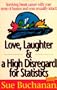 Love, Laughter, & A High Disregard for Statistics