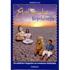 Ekstatische K�rperhaltungen: Ein nat�rlicher Wegweiser zur erweiterten Wirklichkeit