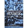 Capture totale : Matrix, mythologie de la cyberculture