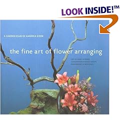 The Fine Art of Flower Arranging: A Garden Club of America Book
