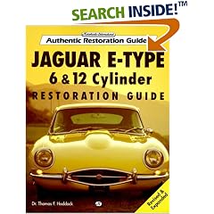 Jaguar E-Type: 6 & 12 Cylinder Restoration Guide (Authentic Restoration Guides)