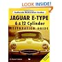 Jaguar E-Type: 6 & 12 Cylinder Restoration Guide (Authentic Restoration Guides)