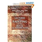 Lectures on Painting, by the Royal Academicians. Barry, Opie, and Fuseli by James Barry; John Opie; Henry Fuseli