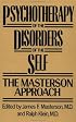 Psychotherapy of the Disorders of the Self. The Masterson Approach