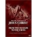 The Life and Passion of Jesus Christ / From the Manger to the Cross